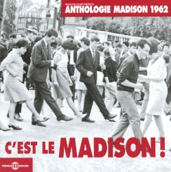 C’est le Madison ! Anthologie Madison 1962