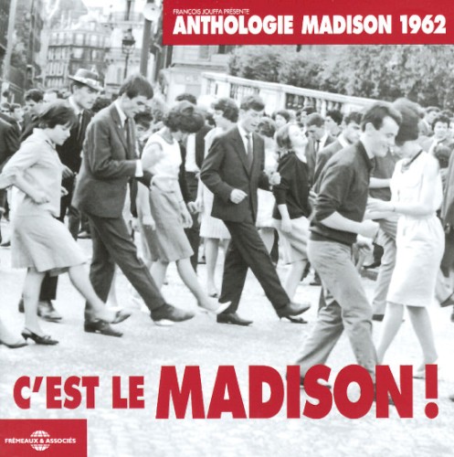 C’est le Madison ! Anthologie Madison 1962