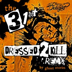 The 31st (Dressed 2 Kill remix)