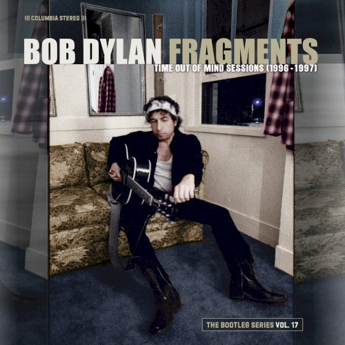 Fragments - Time Out of Mind Sessions (1996-1997): The Bootleg Series, Vol. 17