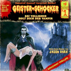 Geister-Schocker, Folge 1: Bei Vollmond holt dich der Vampir