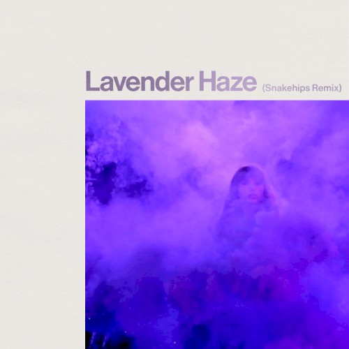 Lavender Haze (Snakehips remix)