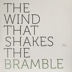 The Wind That Shakes the Bramble