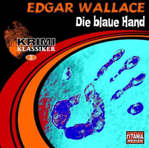 Krimi Klassiker 3: Edgar Wallace – Die blaue Hand