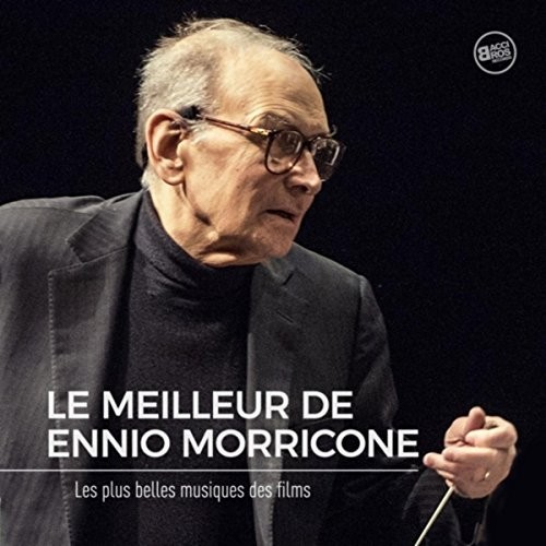 Le Meilleur de Ennio Morricone - Les Plus Belles Musiques de Films