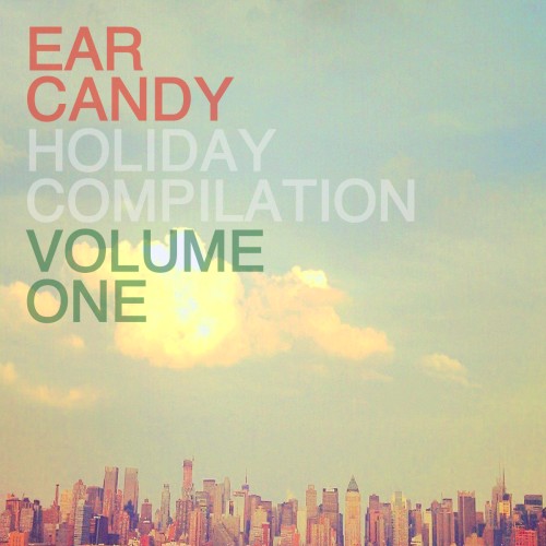 Ear Candy Holiday Compilation, Vol. 1
