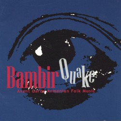 Quake: Avant Garde Armenian Folk Music