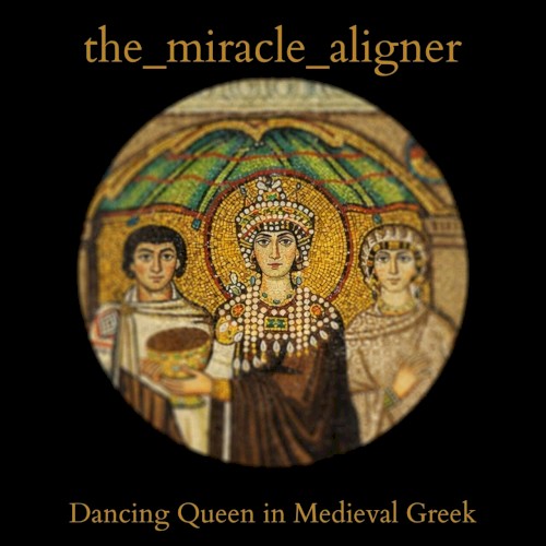 Dancing Queen in Medieval Greek