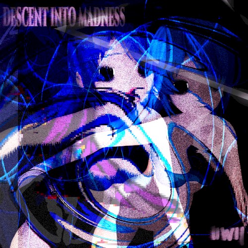 Descent Into Madness