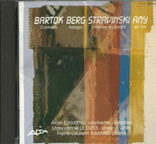 Bartók: Contrasts / Berg: Adagio / Stravinsky: L'Histoire du soldat / Amy: En trio