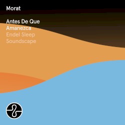 Antes de que amanezca (Endel Sleep Soundscape)