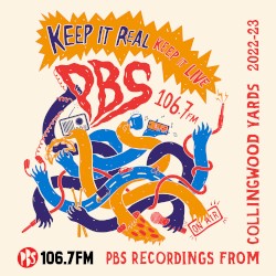 Keep It Real, Keep It Live: PBS Recordings from Collingwood Yards 2022-23