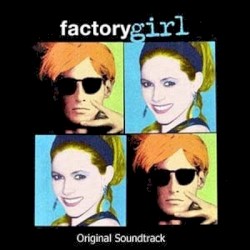 Factory Girl: Original Soundtrack