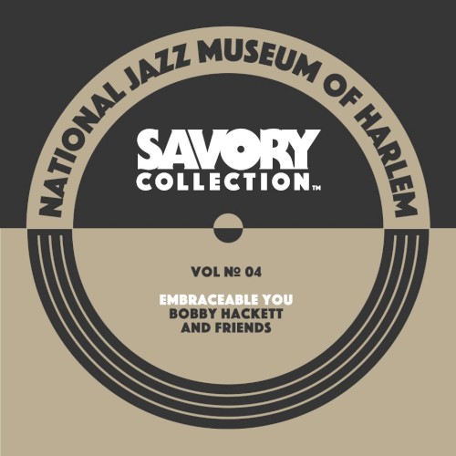 The Savory Collection, Vol. 4_ Embraceable You: Bobby Hackett and Friends