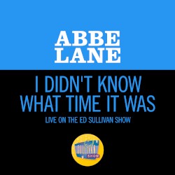 I Didn’t Know What Time It Was (live on the Ed Sullivan Show, October 4, 1964)