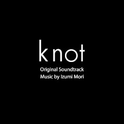短編映画『knot』オリジナル・サウンドトラック