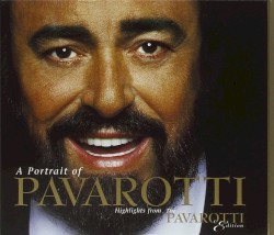 A Portrait of Pavarotti: Highlights from The Pavarotti Edition