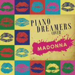 Piano Dreamers Cover Madonna