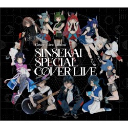 Cover Live Album「SINSEKAI SPECIAL COVER LIVE」