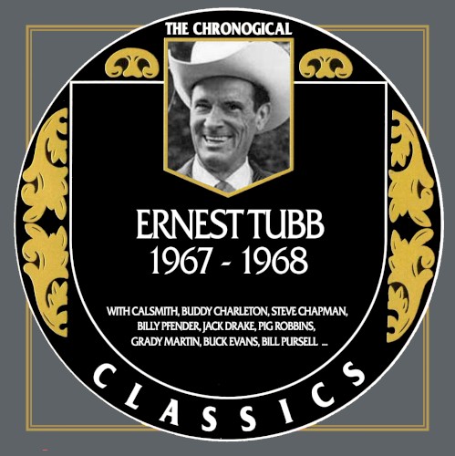 The Chronogical Classics: Ernest Tubb 1967-1968