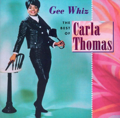 Gee Whiz: The Best of Carla Thomas