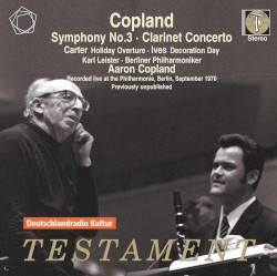 Copland: Symphony no. 3 / Clarinet Concerto / Carter: Holiday Overture / Ives: Decoration Day