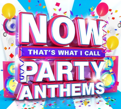 NOW That’s What I Call Party Anthems