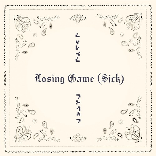 Losing Game (Sick)