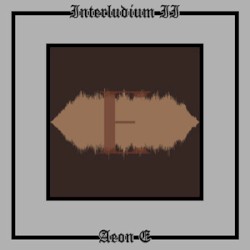 Interludium II: Aeon E