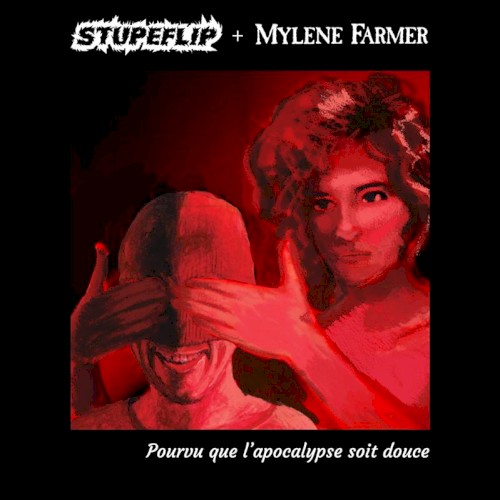 Stupeflip & Mylène Farmer – Pourvu que l’apocalypse soit douce