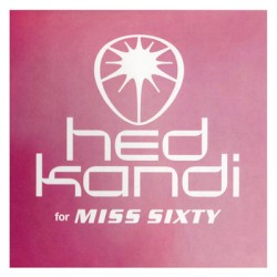 Hed Kandi For Miss Sixty