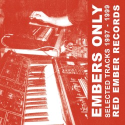 Embers Only (Selected Tracks 1997-1999)