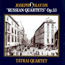 Haydn: "Russian Quartets," Op. 33