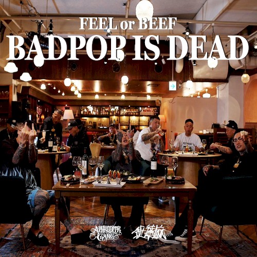 FEEL OR BEEF BADPOP IS DEAD