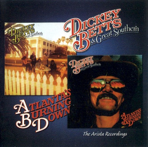Dickey Betts & Great Southern / Atlanta’s Burning Down