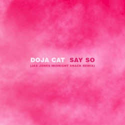 Say So (Jax Jones Midnight Snack remix)