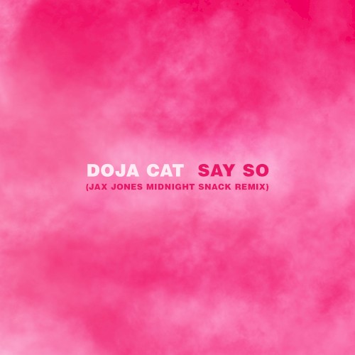 Say So (Jax Jones Midnight Snack remix)