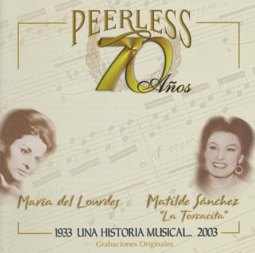 Peerless 70 años, María de Lourdes, Matilde Sánchez "La Torcacita"