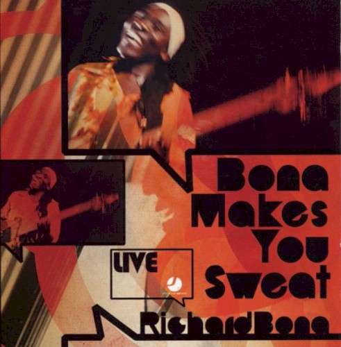 Bona Makes You Sweat - Live