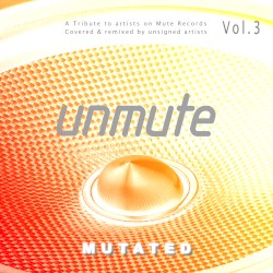 MUTATED : UnMute Vol.3