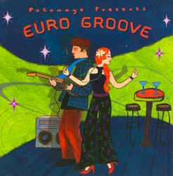 Putumayo Presents: Euro Groove