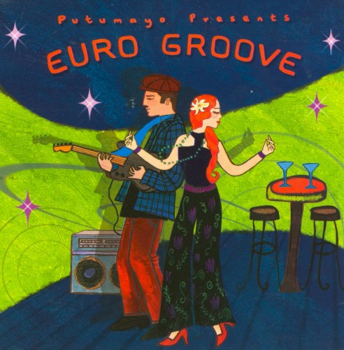Putumayo Presents: Euro Groove