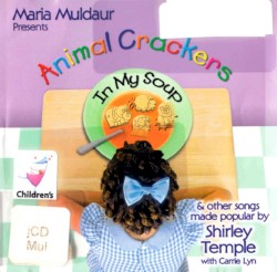 Animal Crackers in My Soup: Songs Made Popular by Shirley Temple