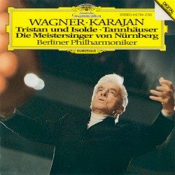 Tristan und Isolde / Tannhäuser / Die Meistersinger von Nürnberg