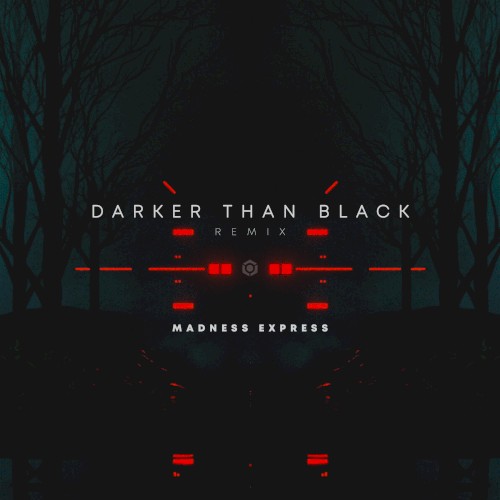 Darker Than Black (Madness Express remix)