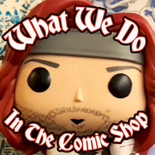 What We Do In the Comic Shop