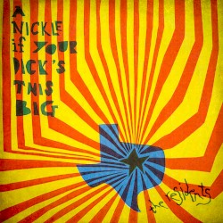 A Nickle If Your Dick’s This Big (1971–1972)