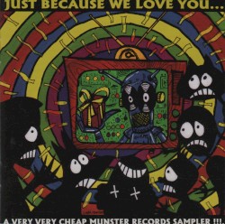 Just Because We Love You: A Very Cheap Munster Records Sampler