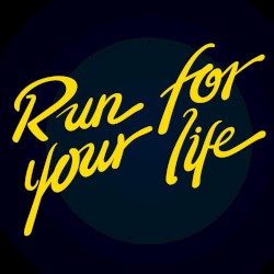 Run For Your Life