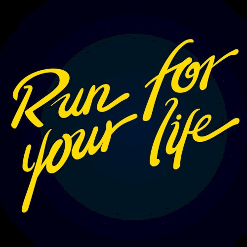 Run For Your Life